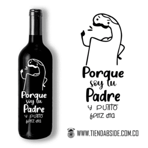 Botella...porque soy tu papa y punto