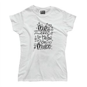 Mamá eres la mejor del mundo