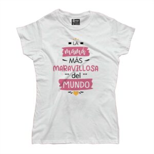 La mamá más maravillosa del mundo