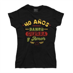 Camiseta Cumpleaños Dando Guerra y Amor...